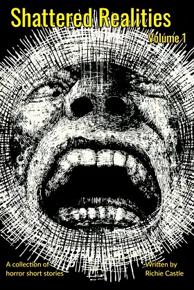 Shattered Realities, Volume 1: A collection of Short Horror Stories poster