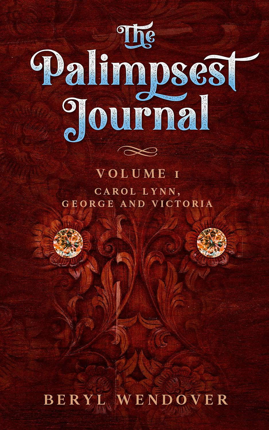 The Palimpsest Journal - Volume One: Carol Lynn, George, Victoria poster