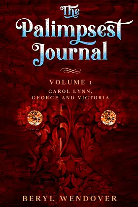 The Palimpsest Journal - Volume One: Carol Lynn, George, Victoria poster