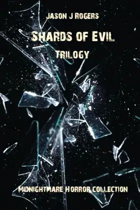 Shards of Evil: Trilogy (A dark and disturbing psychological horror) poster
