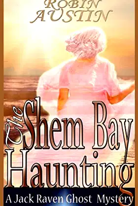 The Shem Bay Haunting (Jack Raven Ghost Mystery) poster