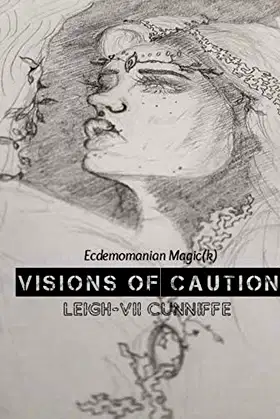 Visions of Caution: Ecdemomanian Magic(k) poster