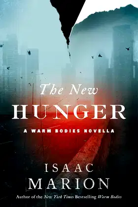 The New Hunger: A Warm Bodies Novella (The Warm Bodies Series) poster