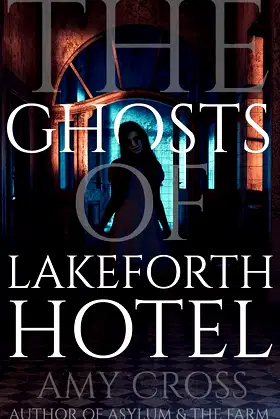 The Ghosts of Lakeforth Hotel (The Haunted House Collection) poster