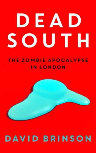 Dead South: The Zombie Apocalypse in London poster
