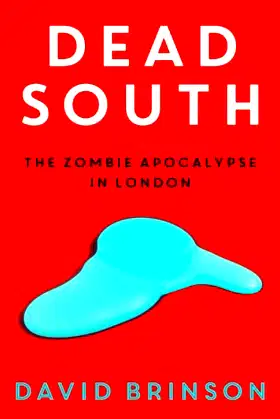 Dead South: The Zombie Apocalypse in London poster