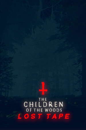The Children of The Woods - Lost Tape poster