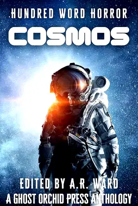 Cosmos: An Anthology of Dark Microfiction (Hundred Word Horror) poster