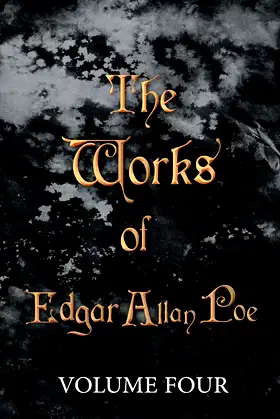 The Works of Edgar Allan Poe Volume Four poster