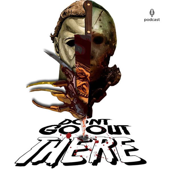 Don't Go Out There Horror Movie Review Podcast poster