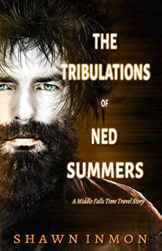 The Tribulations of Ned Summers: A Middle Falls Time Travel Story poster