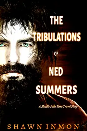 The Tribulations of Ned Summers: A Middle Falls Time Travel Story poster