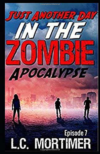 Just Another Day in the Zombie Apocalypse: Episode 7 poster