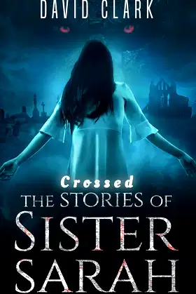 Crossed (The Stories of Sister Sarah Book 3) poster