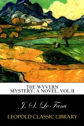 The Wyvern mystery; a novel, Vol.II poster