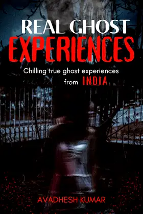 Real Ghost Experiences: Chilling True Ghost Experiences From India poster