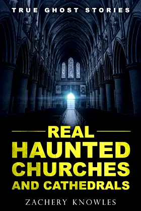 True Ghost Stories: Real Haunted Churches and Cathedrals poster