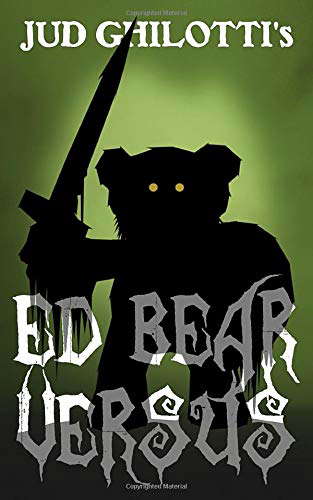 Ed Bear Versus: A Twisted Yarn by Jud Ghilotti (Emily's Ed Bear) poster