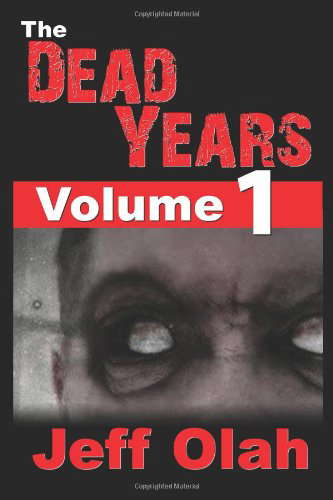 The Dead Years - Volume 1: (A Post-Apocalyptic Thriller) poster