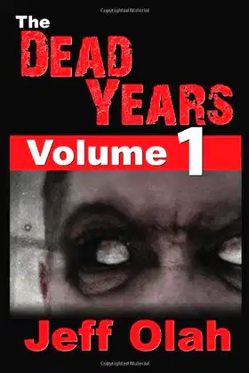 The Dead Years - Volume 1: (A Post-Apocalyptic Thriller) poster