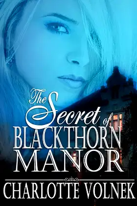 The Secret of Blackthorn Manor (The Haunted Manor Series Book 1) poster