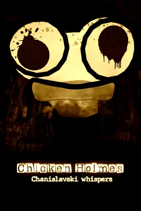Chicken Holmes - Chanislavski Whispers poster