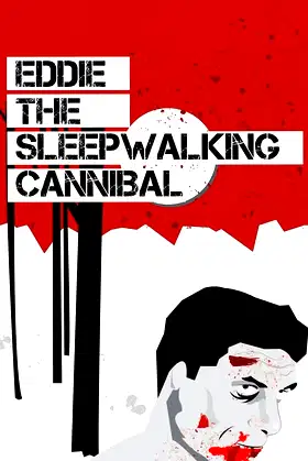 Eddie: The Sleepwalking Cannibal poster
