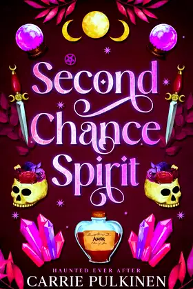 Second Chance Spirit: A Ghostly Paranormal Romance (Haunted Ever After) poster