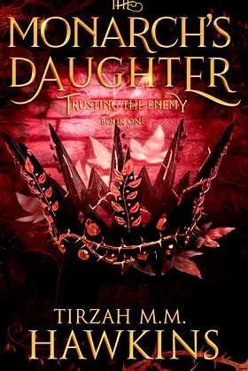 The Monarch's Daughter, Book 1: Trusting the Enemy poster