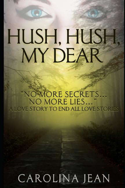 Hush, Hush, My Dear: The Love Story to End All Love Stories poster