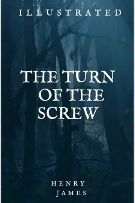 The Turn of the Screw: Fully Illustrated Edition poster