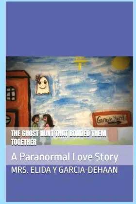 The Ghost Hunt That Bonded Them Together: A Paranormal Love Story poster