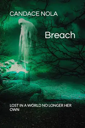 BREACH: Lost in a world no longer her own. poster