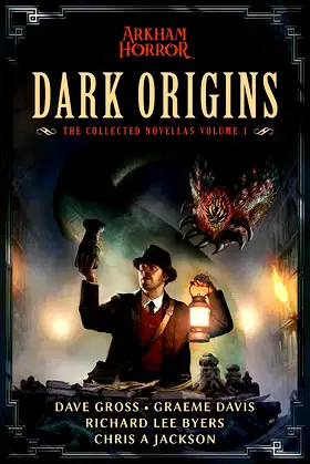 Dark Origins: Arkham Horror: The Collected Novellas, Vol. 1 poster