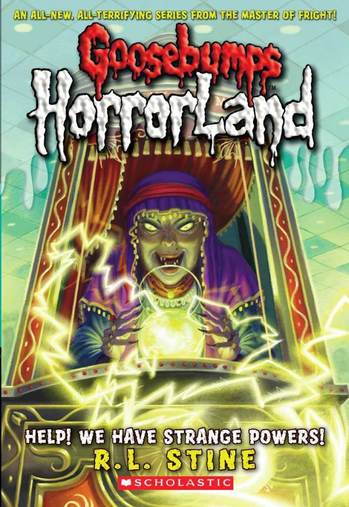 Help! We Have Strange Powers!. R.L. Stine (Goosebumps Horrorland) poster