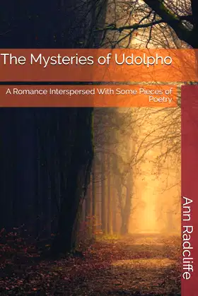 The Mysteries of Udolpho: A Romance Interspersed With Some Pieces of Poetry poster