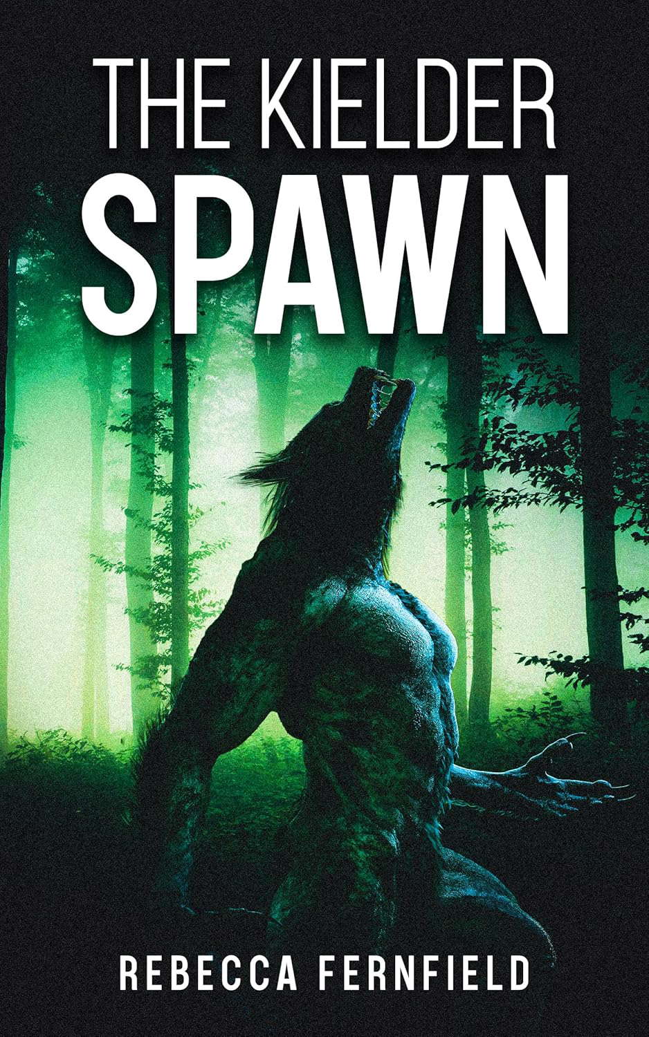 The Kielder Spawn: A werewolf horror novel (The Kielder Experiment Book 4) poster