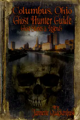 Columbus Ohio Ghost Hunter Guide (Ghost Stories and Haunted Tales) poster