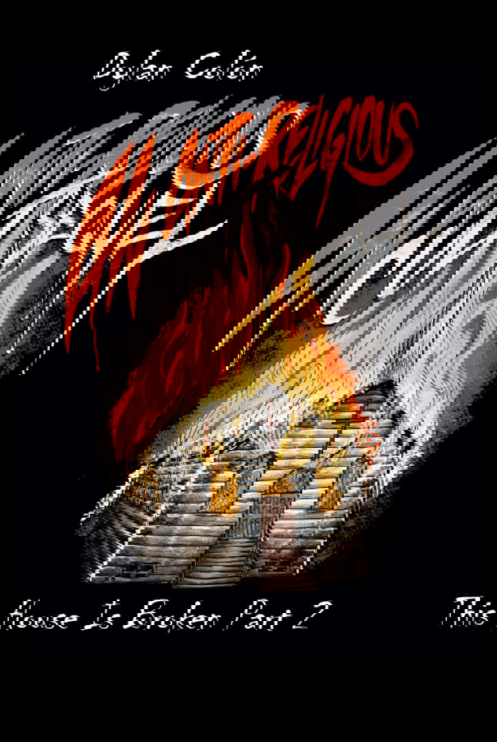 This House Is Broken Part 2: An Anti-Religious Cult Sequel poster
