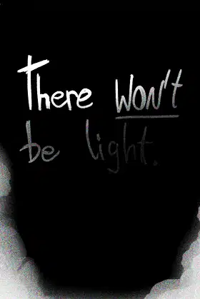 There Won't be Light poster