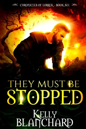 They Must Be Stopped (Chronicles of Lorrek) poster