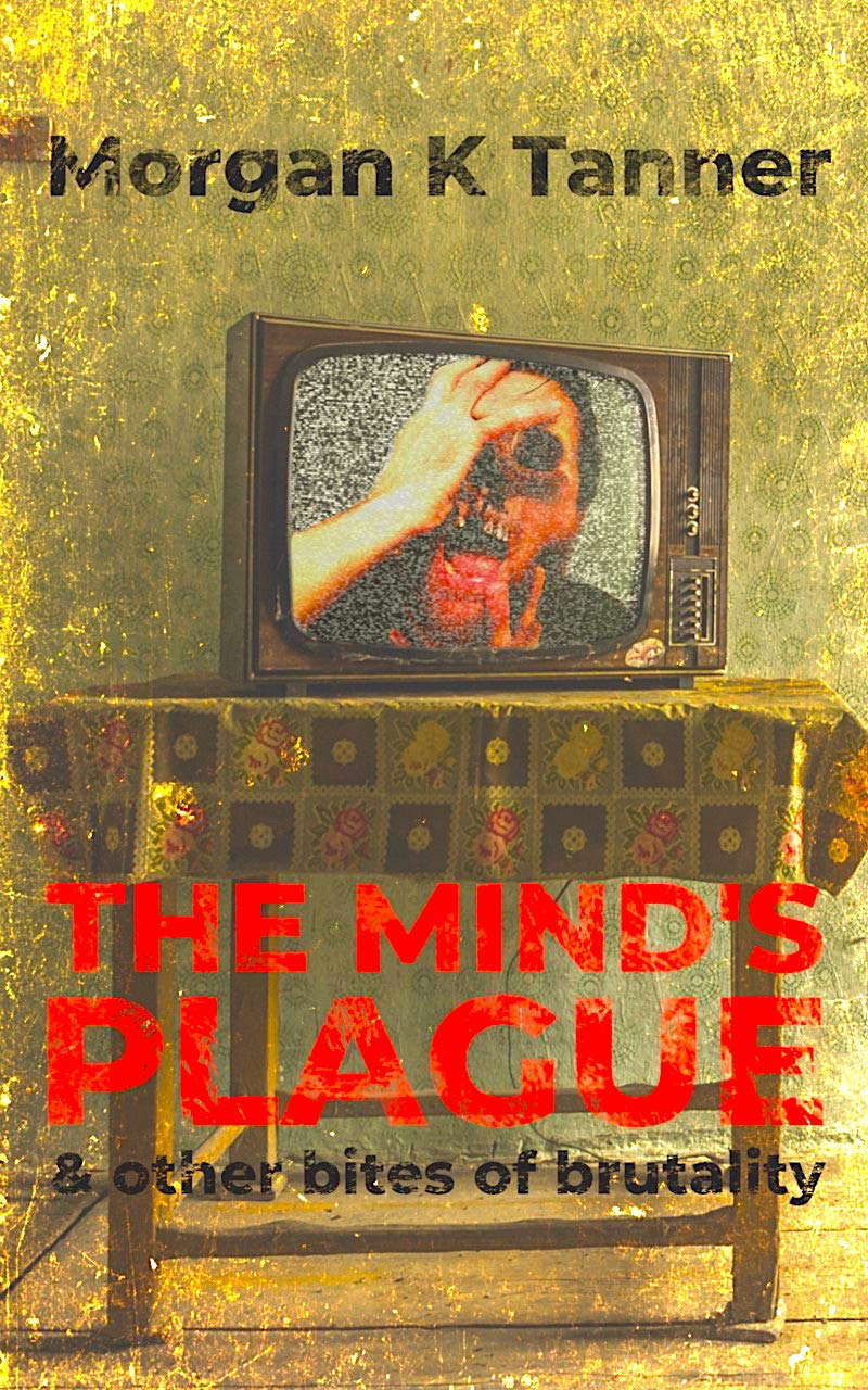 The Mind's Plague and Other Bites of Brutality poster