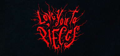 Love You To Pieces capsule