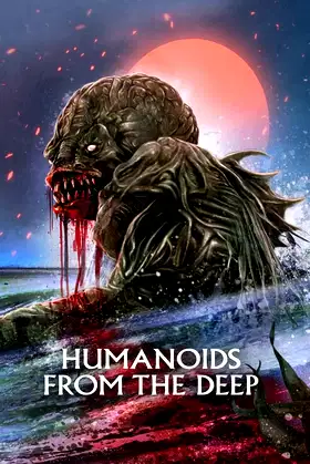 Humanoids from the Deep poster
