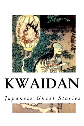 Kwaidan: Stories and Studies of Strange Things poster
