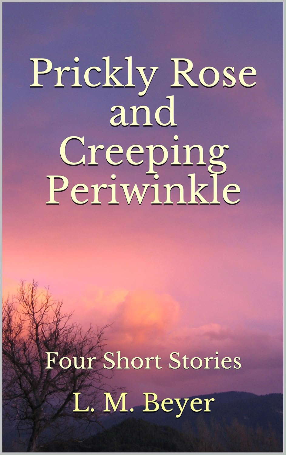 Prickly Rose and Creeping Periwinkle: Four Short Stories poster