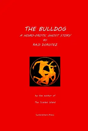 The Bulldog: A Homo-erotic Ghost Story poster