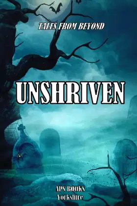 Unshriven: Tales From Beyond (Anthologies) poster