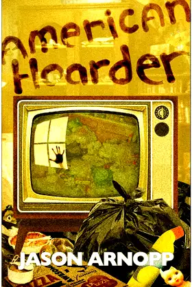 American Hoarder: a chilling short story. Reality TV turns fatal! poster