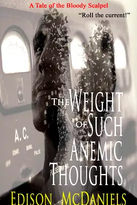 The Weight of Such Anemic Thoughts (Tales of the Bloody Scalpel Book 12) poster